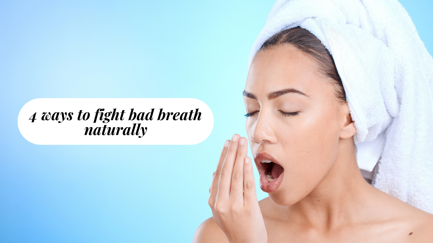 4 ways to fight bad breath naturally – Mintier